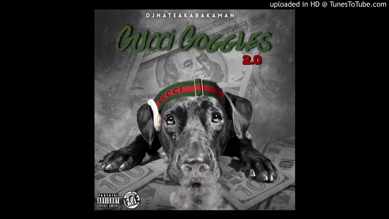 DJ Nate - Gucci Goggles 2.0 (@DJShonChicago Exclusive)