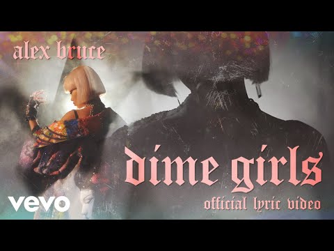 Alex Bruce - Dime Girls (Official Lyric Video)