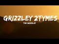 Tee Grizzley - Grizzley 2Tymes (Lyrics) ft. Finesse2Tymes  [1 Hour Version]