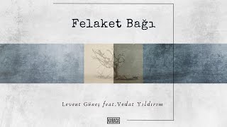 Levent Güneş feat. Vedat Yıldırım - Felaket Bağı |  © 2023 Karaca Music