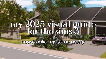 how I make my game look pretty: 2025 edition | the sims 3 visual guide (+ reshade & lighting mods)