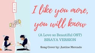 [BISAYA] A Love so Beautiful OST- I like you more,you will know (Bisaya Cover by Justine Mercado)