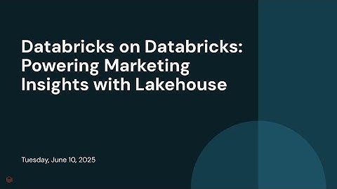 Databricks on Databricks: Powering Marketing Insights with Lakehouse