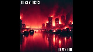 Guns N' Roses - Oh My God (2023 New Version)