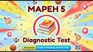 MAPEH  5  DIAGNOSTIC TEST 2026 - 2027
