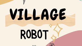 Village robot