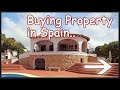 Buying Property in Spain - 9 Important Tips Before Buying Property in Spain