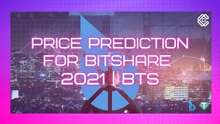 Full PRICE PREDICTION FOR BITSHARE 2021 | #BTS #CRYPTO #4CTRADING News