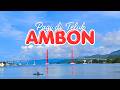 PAGI di TELUK AMBON | LAGU BIKIN RINDU PULANG | AMBON VIBES