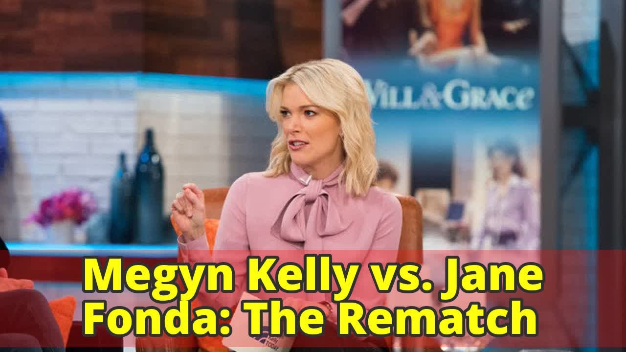 Megyn Kelly vs. Jane Fonda: The Rematch