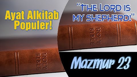 Ayat Alkitab Terpopuler! Mazmur 23 - Tuhan adalah Gembalaku!.