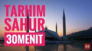 QIRAA / PRAISE / SHALAWAT TARHIM SAHUR RAMADHAN BEFORE IMSAK