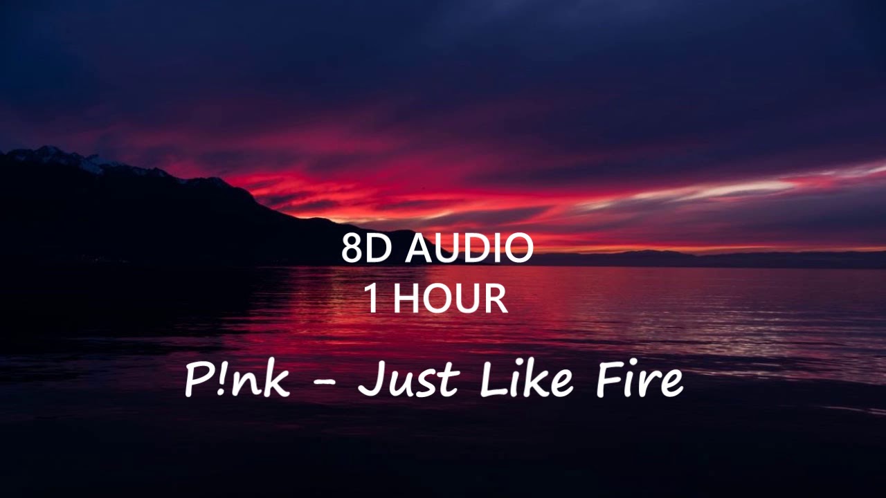 P Nk Just Like Fire 8d Audio Youtube - just like fire roblox