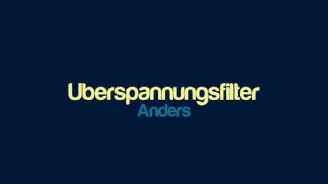 Anders - Uberspannungsfilter