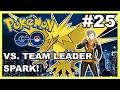 POKEMON GO! EPISODE 25: VS TEAM INSTINCT LEADER SPARK! (GREAT, ULTRA
AND MASTER LEAGUE!)