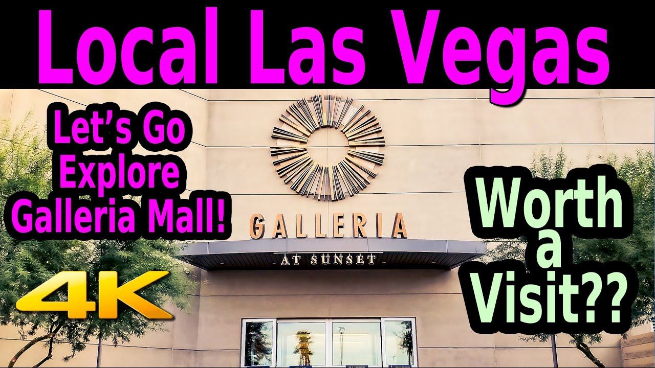 LOCAL LAS VEGAS SHOPPING MALL - GALLERIA at SUNSET HENDERSON 4k 