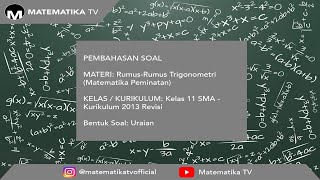 [kelas xi peminatan - kurikulum 2013] pembahasan soal uraian
rumus-rumus trigonometri (002)