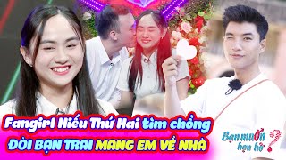 Fangirl Hiếu Thứ Hai tìm chồng vừa gặp chủ động đòi bạn trai MANG EM VỀ NHÀ | Bạn Muốn Hẹn Hò 2023