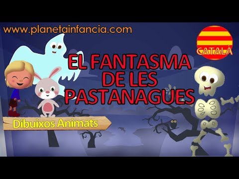 EL FANTASMA DE LES PASTANAGUES Videos Infantils en Català Contes de por per a nens