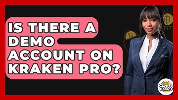 Is There A Demo Account On Kraken Pro? - CryptoBasics360.com