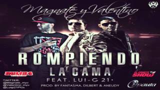 Magnate Y Valentino Ft Lui-G 21 Plus - Rompiendo La Cama