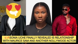 Sonia UCHE Finally Open Up About Relationship with Maurice Sam and Another Nollywood Actor #trending