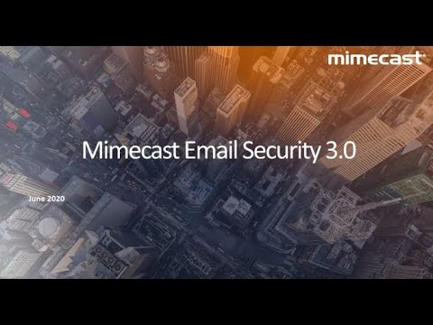 Mimecast Email Security 3.0  Webinar Recording