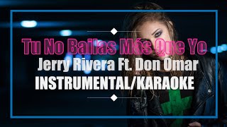 Jerry Rivera Ft. Don Omar - Tu No Bailas Más Que Yo (INSTRUMENTAL/KARAOKE/LETRA/PISTA) I AlbertE25