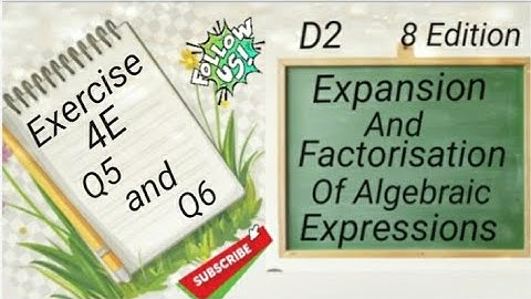 D2 Chapter 4 -  Ex 4E - Q5 & Q6 --  Expansion and Factorisation Of Algebraic Expressions (8 Edi)