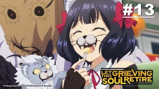 Let This Grieving Soul Retire  Episode 13 english Sub