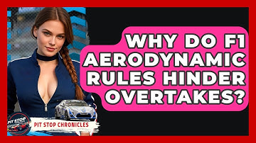 Why Do F1 Aerodynamic Rules Hinder Overtakes? - Pit Stop Chronicles