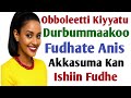 Obboleetti Kiyyatu Durbummaakoo Fudhate Anis Akkasuma Kan Isheen Fudhe Obboleetti Kiyyatu Durbummaakoo Fudhate Anis Akkasuma Kan Isheen Fudhe