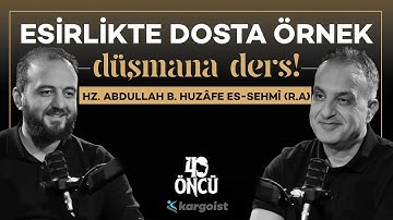 Korkusuz Bir Elçi: Hz.Abdullah b Huzâfe Es-Sehmî (r.a) | 40 Öncü | Bekir Develi-Muhammed Yazıcı #B29