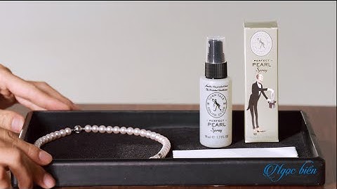 Hướng dẫn bảo quản trang sức ngọc trai
