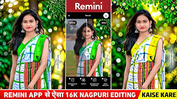 Remini app से 16k nagpuri photo edit कैसे करें | 16k nagpuri photo editing | Remini photo editing