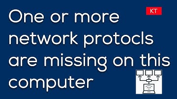 [Fixed] One or more network protocols are missing on this computer