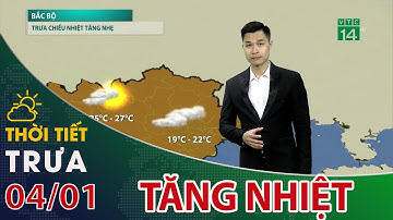 Thời tiết trưa, chiều 04/01/2024: Miền Bắc tăng nhiệt| VTC14