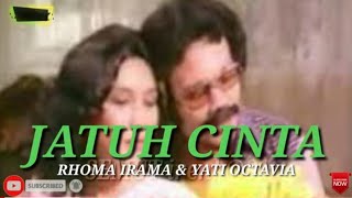JATUH CINTA. RHOMA IRAMA & YATI OCTAVIA ( lirik )