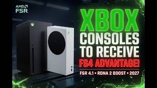 Xbox Massive Upgrade Revealed | FSR 4.1 Coming to Series X in 2027 - Huge Xbox Advantage Revealed!