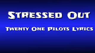 Twenty one pilots lyrics -Stressed out
