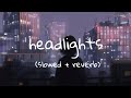 Alex Warren Headlights Slowed Reverb Alex Warren Headlights Slowed Reverb