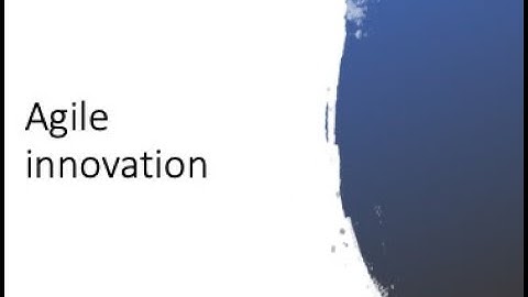 Agile approaches to innovation