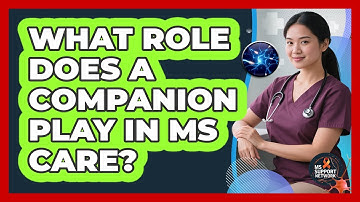 What Role Does A Companion Play In MS Care?