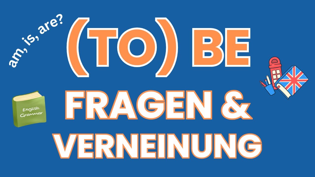 Englisch lernen: To be – Fragen & Verneinungen einfach erklärt | Übungen & Beispiele