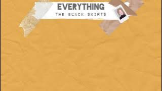 The Black Skirts - Everything ( Lyrics Video)