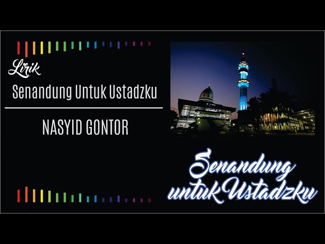 Lirik Nasyid Gontor Terbaru - Senandung Untuk Ustadzku - Spesial Liburan class=