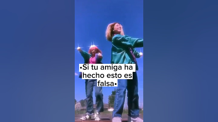 •Si tu amiga ha hecho esto es falsa•