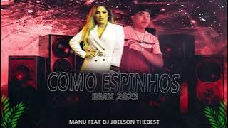 COMO ESPINHOS - MANU BATIDÃO FEAT DJ JOELSON THEBEST (RMX 2023)