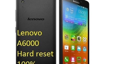 How to lenovo A6000+A5000 . hard reset 100%