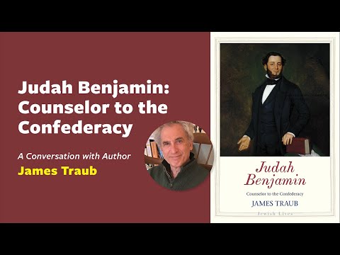 Judah Benjamin: Counselor to the Confederacy